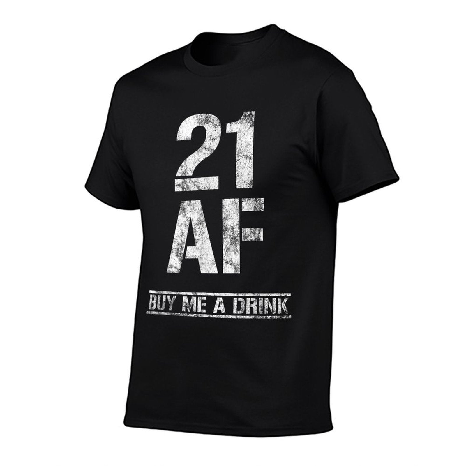 21 AF Buy Me A Drink Funny 21st Birthday Outfit Gifts  Tagless Design T-Shirt