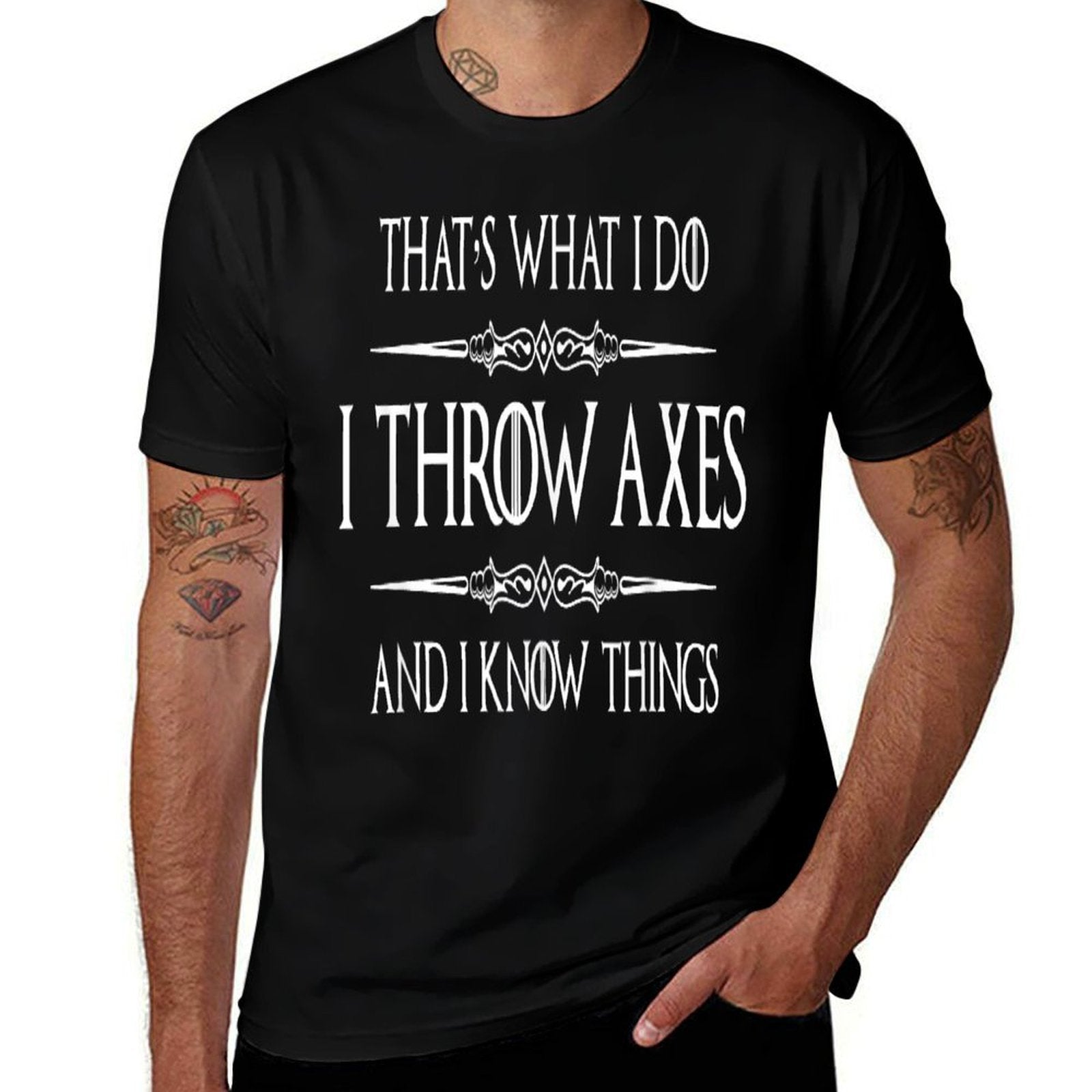 Axe Throwing Gifts - I Throw Axes  I Know Things Funny Ax  Slim-fit Cut T-Shirt
