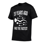 20 Years Ago I Was The Fastest Sperm Funny 20th Birthday  Quick-drying T-Shirt