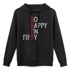 Womens So Happy I'm Fifty Funny 50 Years Old Gag 50th Birthday Easy Care Hoodie