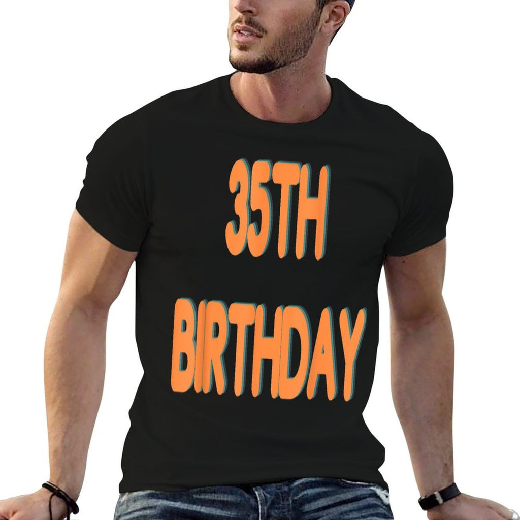 35th Birthday  High-quality Stitching T-Shirt