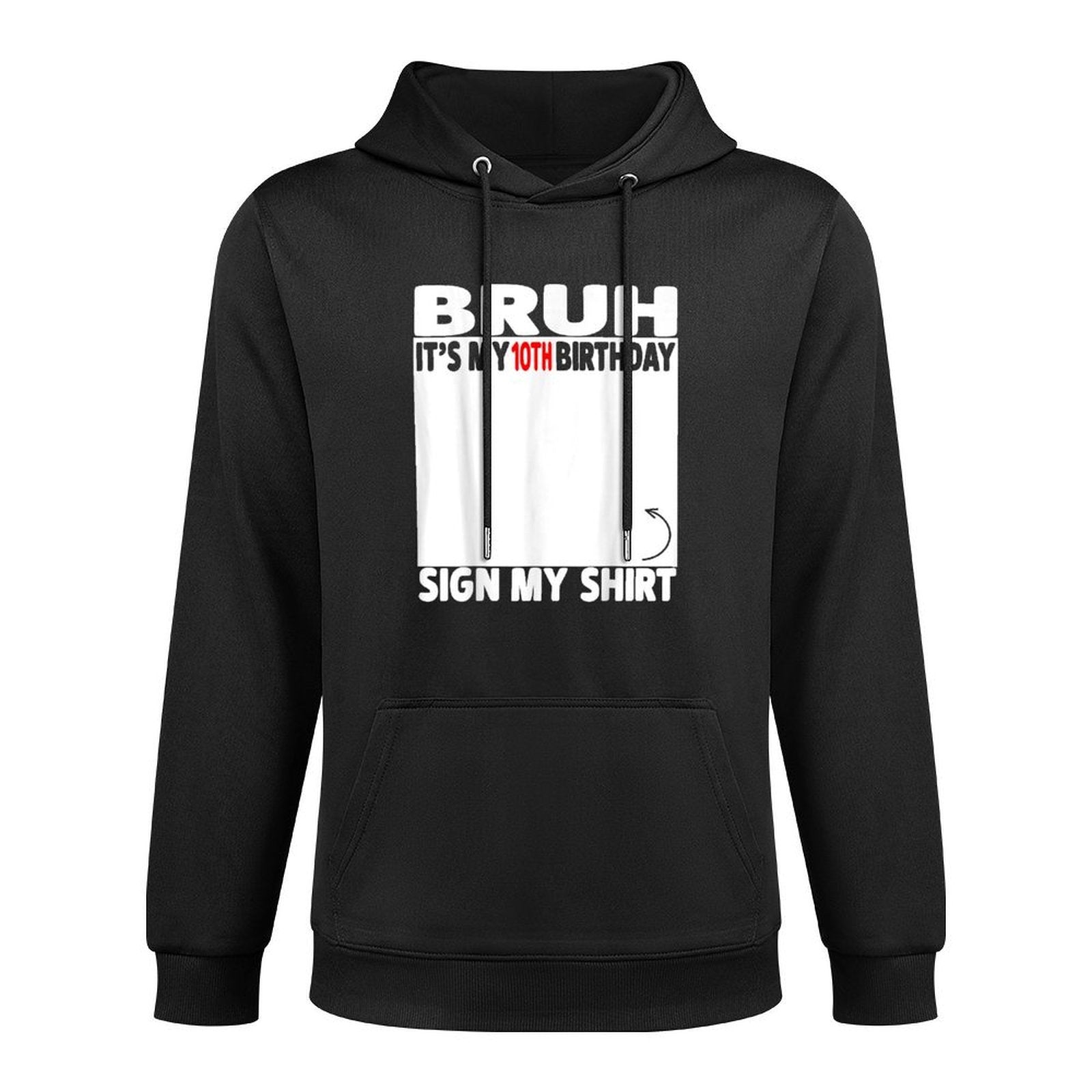 Bruh It&#39;s My 10th Birthday Sign My 10 Year Old 2015 Pilling-Resistant Hoodie