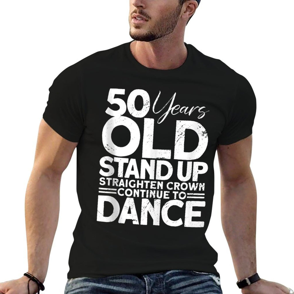 50th Years Old - Funny 50th Birthday  Tagless Design T-Shirt