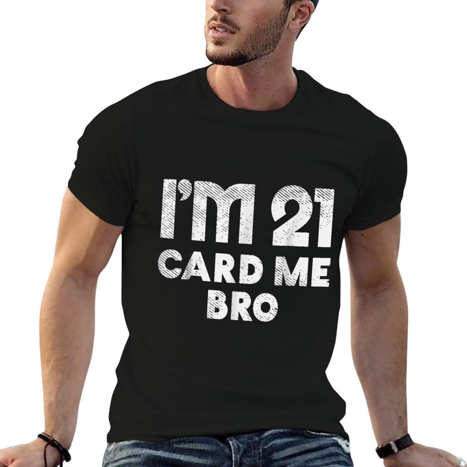 21 Year Old Card Me Funny 21st Birthday Gift Him Men Vegas  Fade-proof Color T-Shirt
