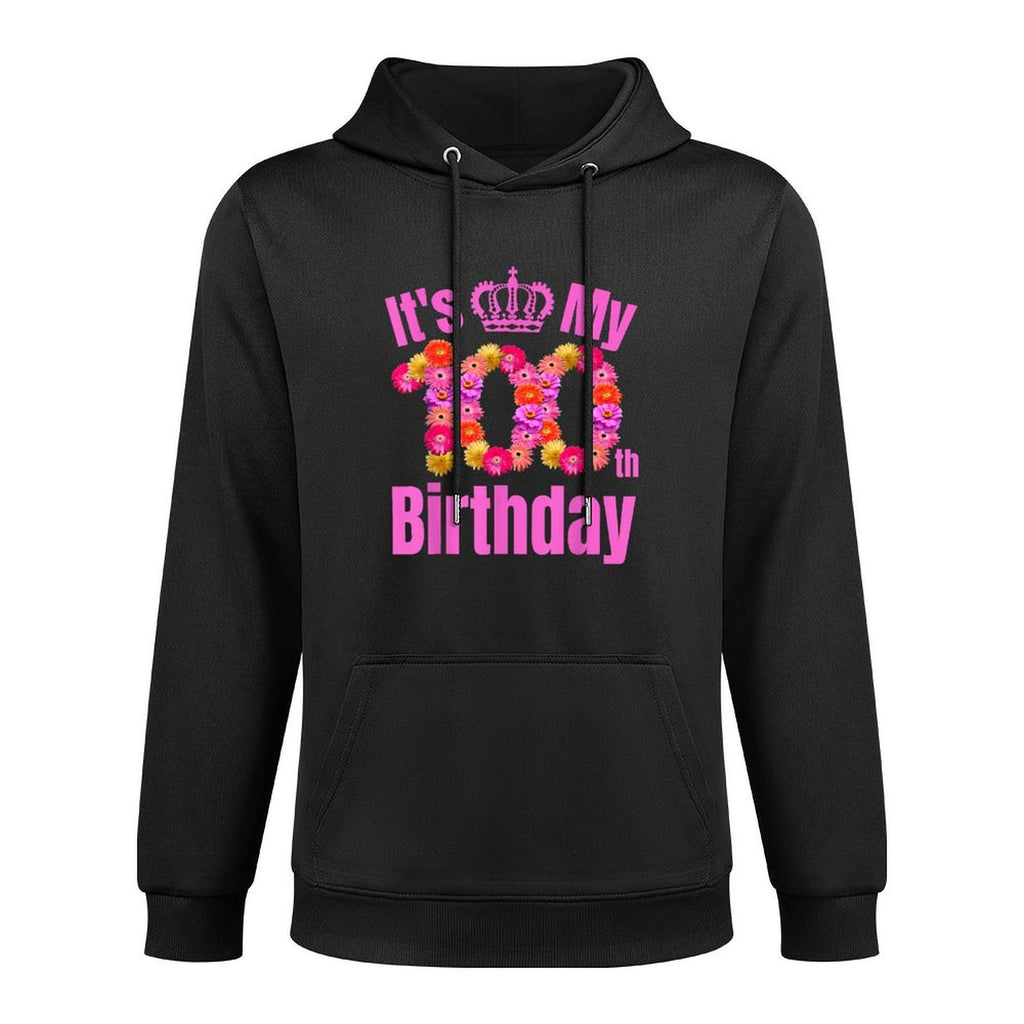 100 Year Old Birthday Flower Birthday Its My 100th Birthday Durable Construction Hoodie