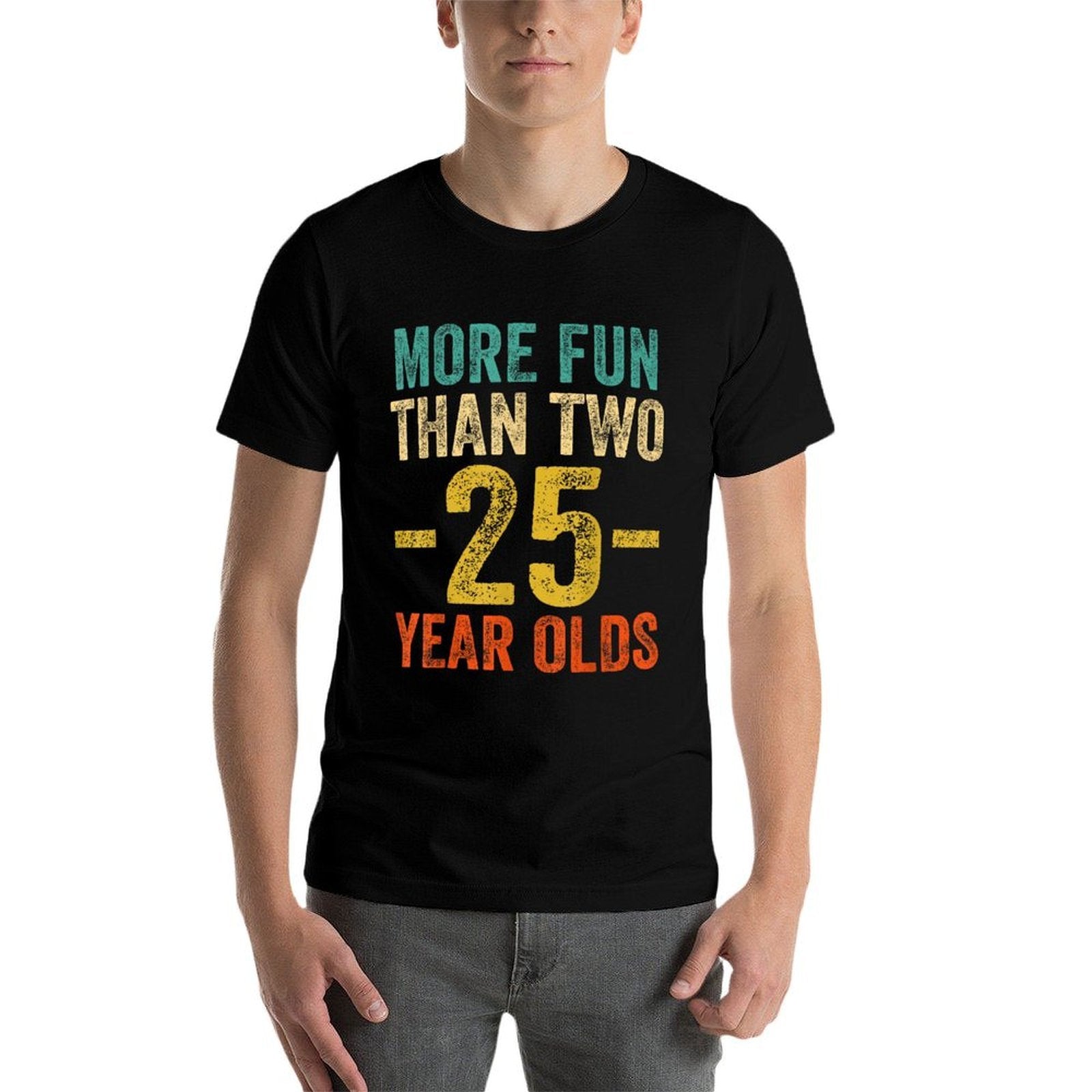 More Fun Than Two 25 Year Olds Funny 50th Birthday  Wrinkle-resistant T-Shirt