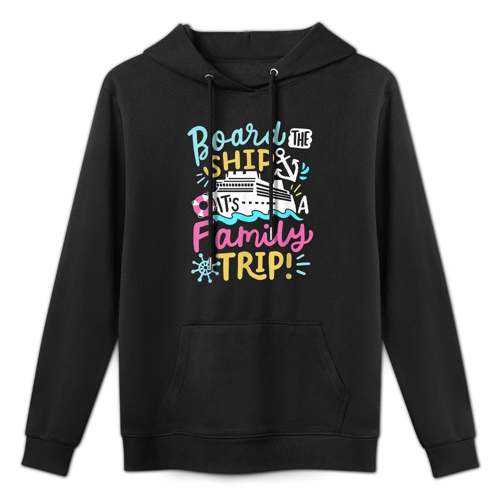 Board The Ship Its A Family Trip Funny Cruise Vacation Crew Easy Care Hoodie