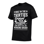 Built In The Thirties Original - 30 Years Old 30th Birthday  Versatile T-Shirt
