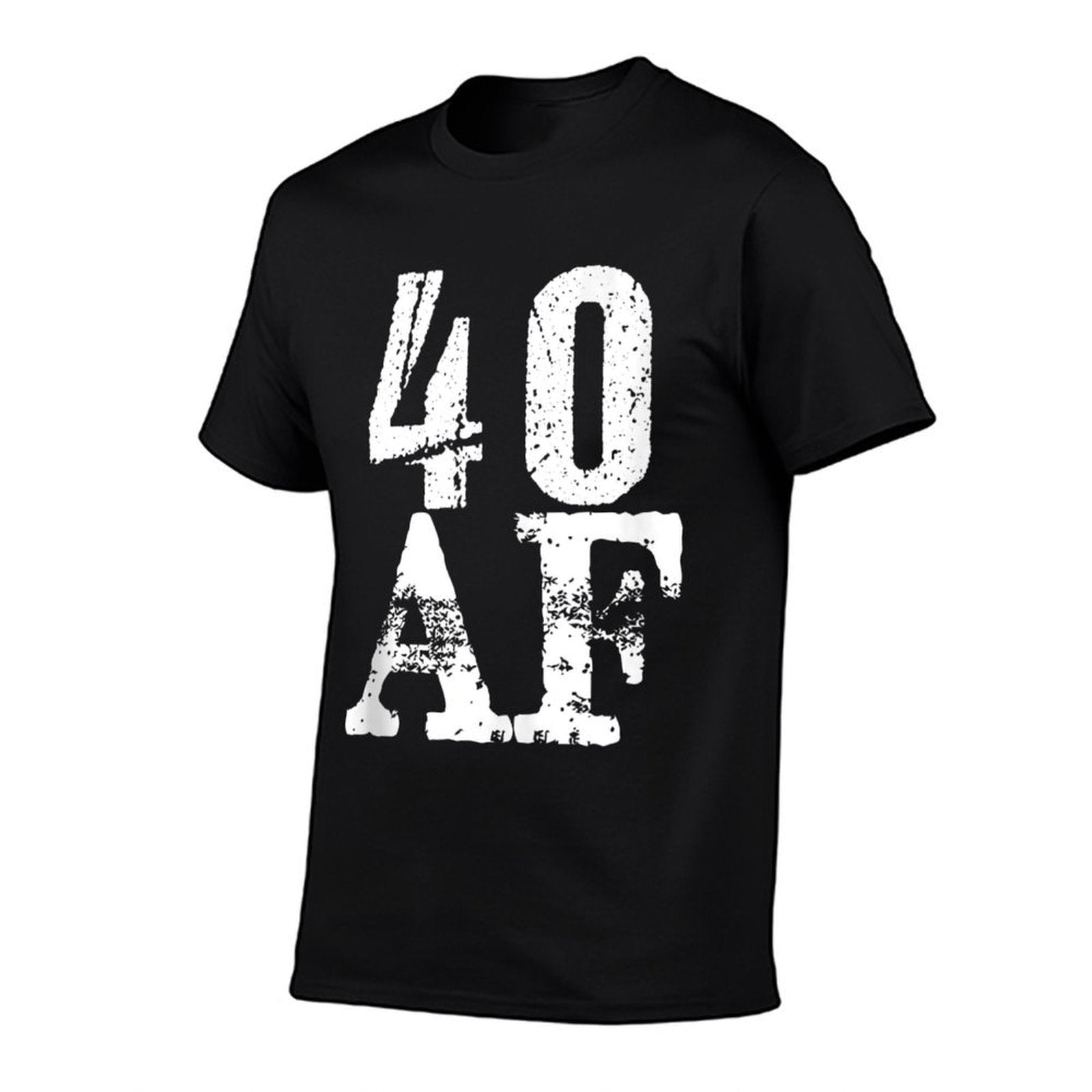 40 AF - Funny 40th Birthday Gift Men Women Forty As Fuck  Versatile T-Shirt