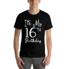 16 Years Old Boys Girls Bday Gift It's My 16th Birthday  Tagless Design T-Shirt