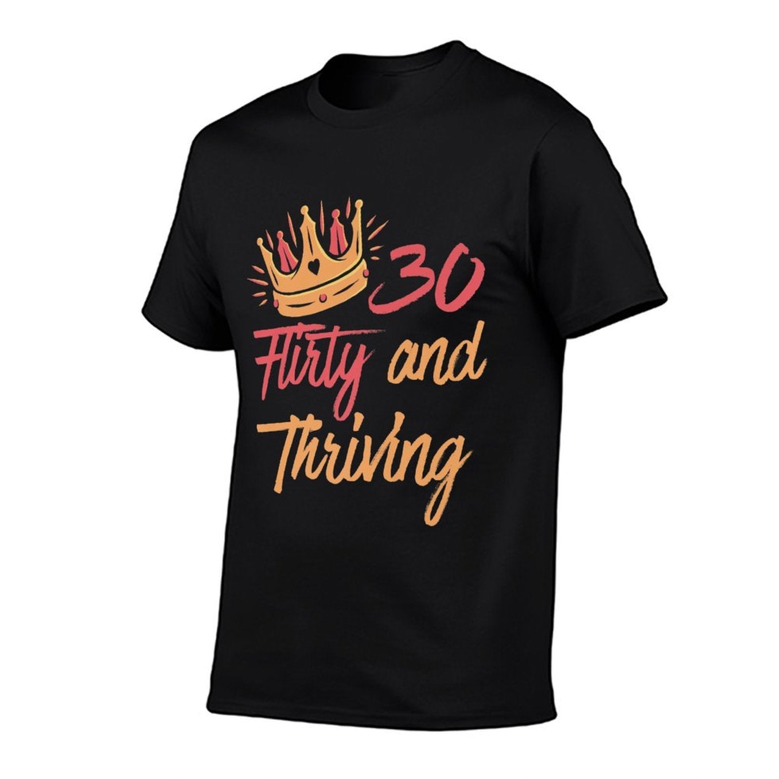 30th Birthday Thirty Flirty And Thriving  Cotton T-Shirt