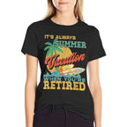 Retirement It&#39;s Always Summer Vacation When You&#39;re Retired  Oversized Silhouette T-Shirt