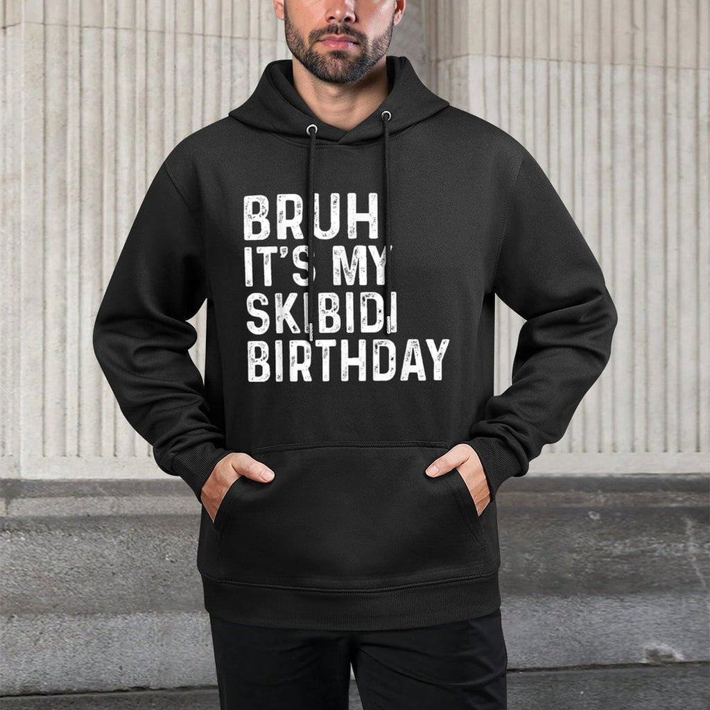 Bruh Its My Skibidi Birthday Gifts Anniversary Boys Girls Relaxed Fit Hoodie