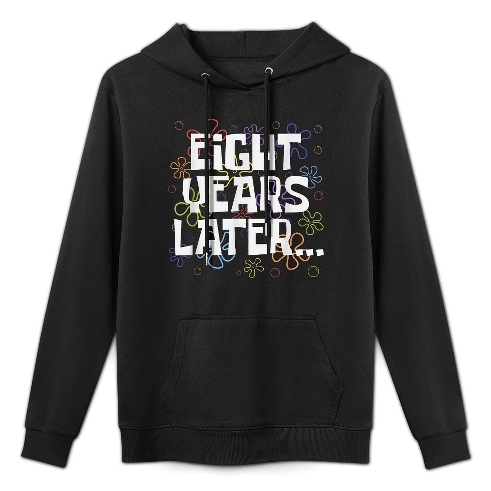 Eight Years Later Funny Meme 8 Years Old 8th Birthday Party Versatile Streetwear Hoodie