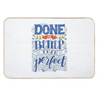 Done Is Better Than Perfect  Multi-Purpose Bath Mat