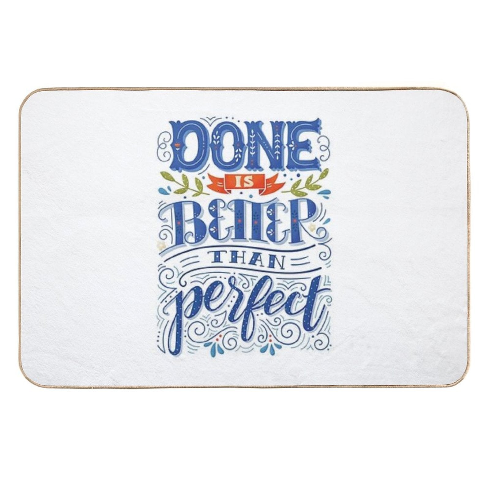 Done Is Better Than Perfect  Multi-Purpose Bath Mat